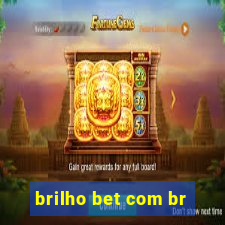 brilho bet com br